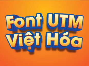 Tải Font UTM Miễn Phí – Sở hữu bộ font chữ đẹp và đầy đủ