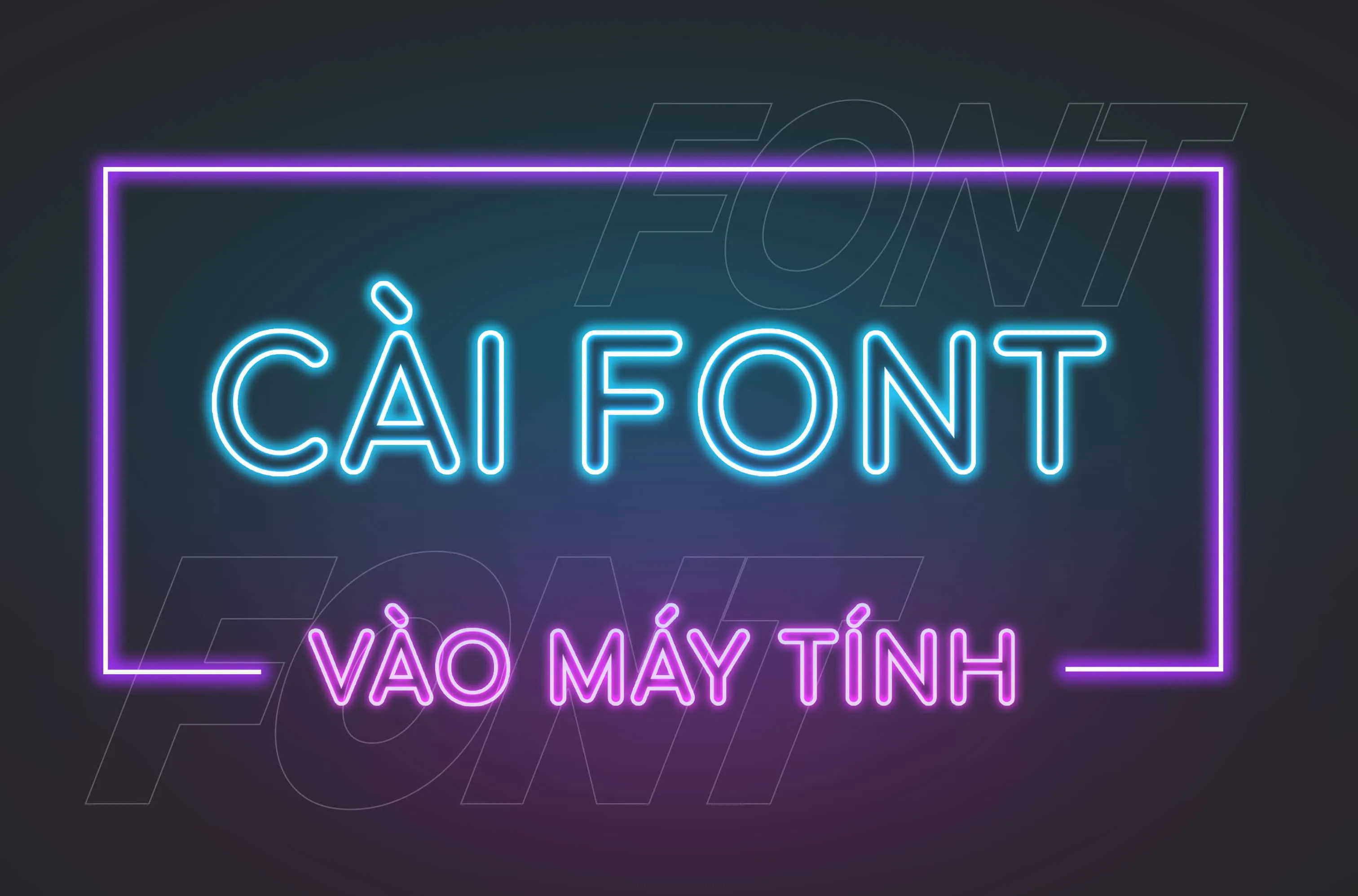 H ng d n c i font ch cho m y t nh n gi n