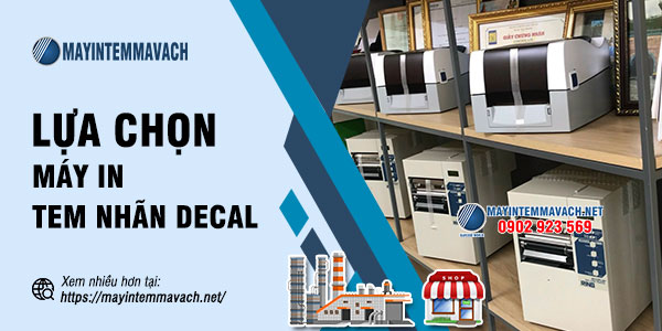 Chọn máy in tem nhãn decal Chọn máy in tem nhãn decal