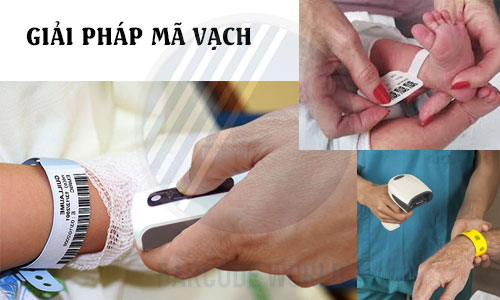 Giải pháp mã vạch trong quá trình chăm sóc bệnh nhân Giải pháp mã vạch trong quá trình chăm sóc bệnh nhân