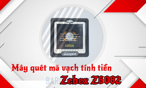 Máy quét mã vạch tính tiền Zebex Z6082 Máy quét mã vạch tính tiền Zebex Z6082