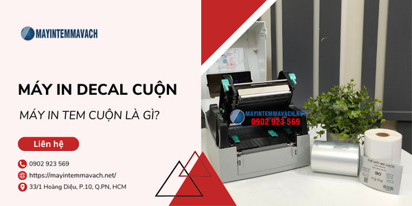 Máy in decal cuộn là gì? Máy in decal cuộn là gì?