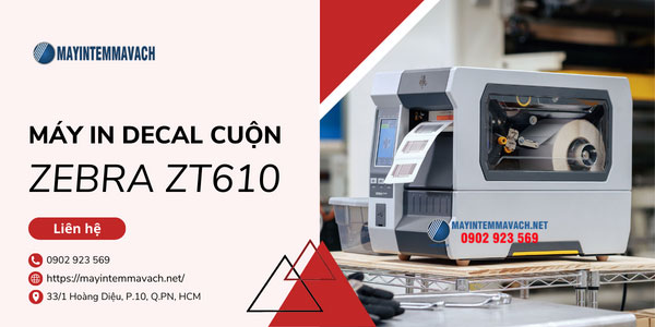 Máy in decal cuộn Zebra ZT610 Máy in decal cuộn Zebra ZT610