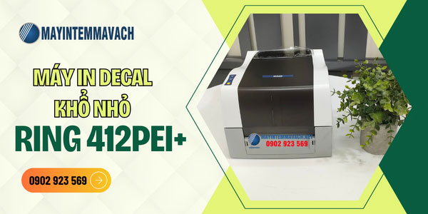 Máy in decal khổ nhỏ RING 412PEI+ Máy in decal khổ nhỏ RING 412PEI+