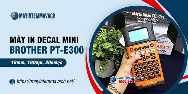 Máy in decal mini Brother PT-E300 Máy in decal mini Brother PT-E300
