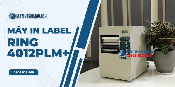 Máy in label RING 4012PLM+ Máy in label RING 4012PLM+