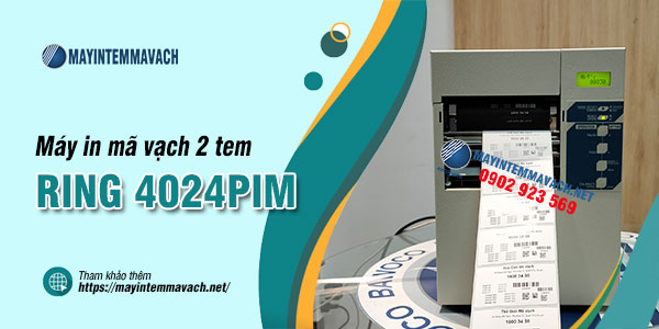 Máy in mã vạch 2 tem RING 4024PIM Máy in mã vạch 2 tem RING 4024PIM