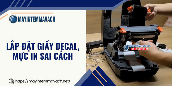 Máy in mã vạch báo đèn đỏ do lắp đặt giấy decal, mực in sai cách Máy in mã vạch báo đèn đỏ do lắp đặt giấy decal, mực in sai cách