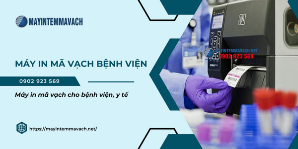 Máy in mã vạch cho bệnh viện, y tế Máy in mã vạch cho bệnh viện, y tế
