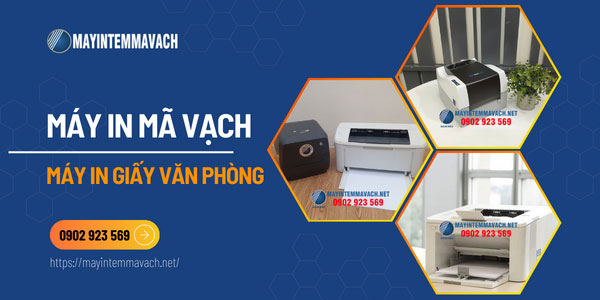 Máy in mã vạch và máy in giấy văn phòng Máy in mã vạch và máy in giấy văn phòng