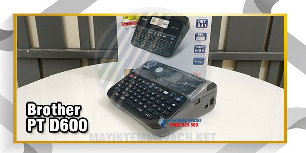 Máy in nhãn Brother PT D600 Máy in nhãn Brother PT D600