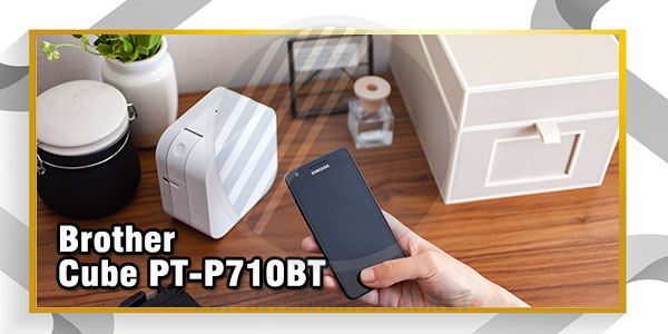 Máy in nhãn cầm tay di động Brother Cube PT-P710BT Máy in nhãn cầm tay di động Brother Cube PT-P710BT