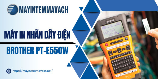 máy in nhãn cáp mạng Brother PT-E550w máy in nhãn cáp mạng Brother PT-E550w