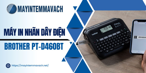 Máy in nhãn dây điện Brother PT-D460BT Máy in nhãn dây điện Brother PT-D460BT