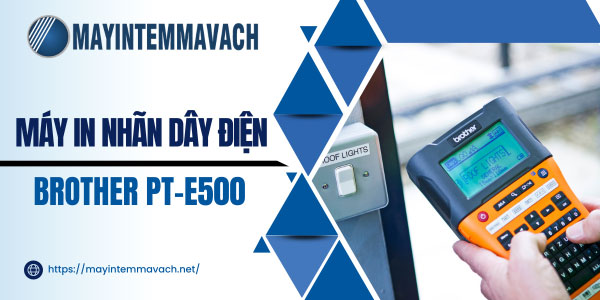 máy in nhãn dây điện Brother PT-E500 máy in nhãn dây điện Brother PT-E500