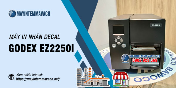 Máy in nhãn decal GoDEX EZ2250i Máy in nhãn decal GoDEX EZ2250i