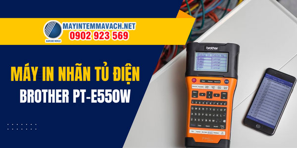 Máy in nhãn tủ điện Brother PT-E550W Máy in nhãn tủ điện Brother PT-E550W