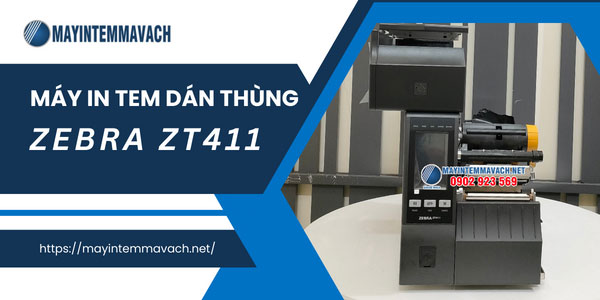 Máy in tem dán thùng Zebra ZT411 Máy in tem dán thùng Zebra ZT411