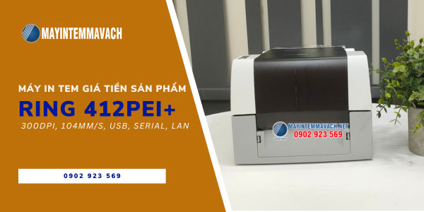 Máy in tem giá tiền sản phẩm RING 412PEI+ Máy in tem giá tiền sản phẩm RING 412PEI+
