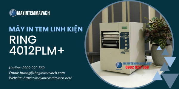 Máy in tem linh kiện RING 4012PLM+ in ấn chuyên nghiệp Máy in tem linh kiện RING 4012PLM+ in ấn chuyên nghiệp