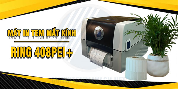Máy in tem mắt kính RING 408PEI+ Máy in tem mắt kính RING 408PEI+