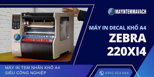Máy in tem nhãn khổ a4 Zebra 220Xi4 siêu công nghiệp Máy in tem nhãn khổ a4 Zebra 220Xi4 siêu công nghiệp