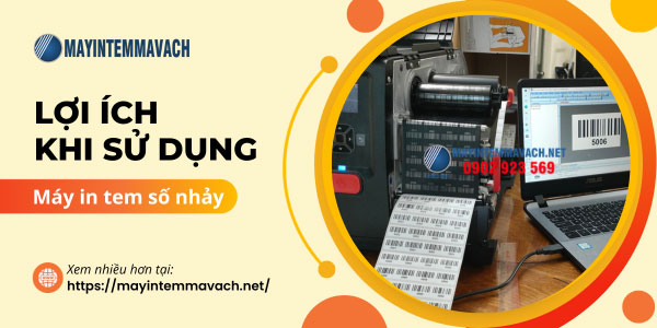 Sử dụng máy in tem số nhảy cho chủ động, linh hoạt và hiệu quả cao Sử dụng máy in tem số nhảy cho chủ động, linh hoạt và hiệu quả cao