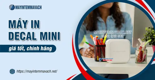 MÁY IN DECAL MINI GIÁ TỐT, CHÍNH HÃNG