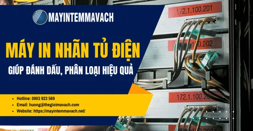 MÁY IN NHÃN TỦ ĐIỆN GIÚP ĐÁNH DẤU, PHÂN LOẠI HIỆU QUẢ