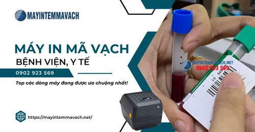 TOP MÁY IN MÃ VẠCH BỆNH VIỆN, Y TẾ ĐANG ĐƯỢC ƯA CHUỘNG NHẤT