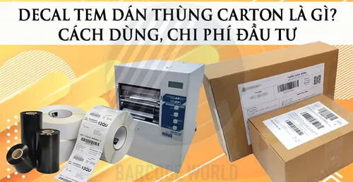 DECAL TEM DÁN THÙNG CARTON LÀ GÌ? CÁCH DÙNG, CHI PHÍ ĐẦU TƯ