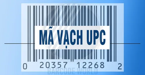 MÃ VẠCH UPC: ĐỊNH NGHĨA, ĐẶC TRƯNG, CẤU TẠO, THIẾT BỊ