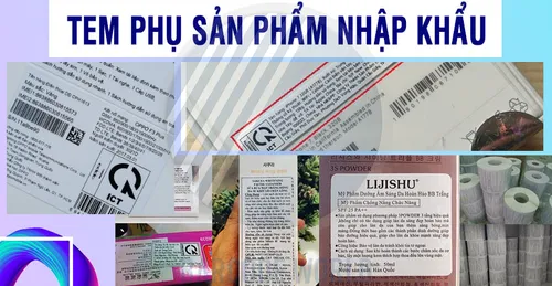 TEM PHỤ SẢN PHẨM NHẬP KHẨU: QUY ĐỊNH, CHẤT LIỆU, CÁCH IN