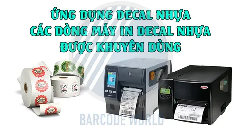ỨNG DỤNG DECAL NHỰA VÀ CÁC DÒNG MÁY IN DECAL NHỰA ĐƯỢC KHUYÊN DÙNG
