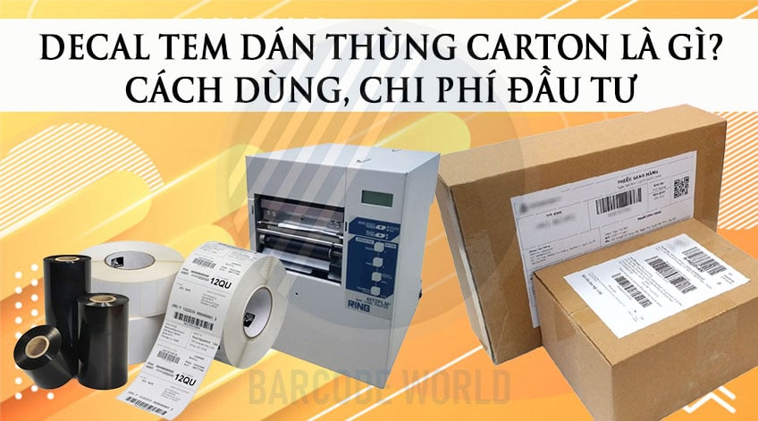 Decal tem dán thùng carton là gì? Cách dùng, chi phí đầu tư