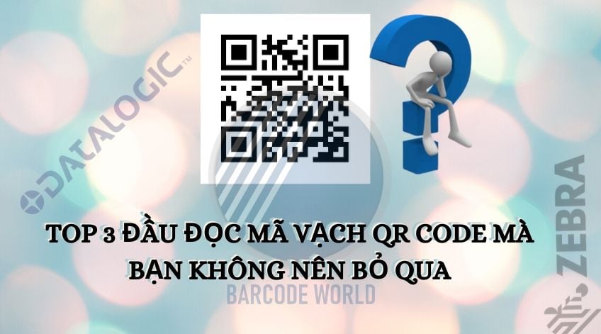Top 15 đầu đọc mã vạch QR code mà bạn không nên bỏ qua