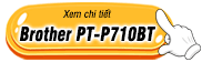 mua Máy in decal mini Brother PT-P710BT mua Máy in decal mini Brother PT-P710BT