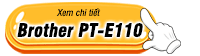Nút xem chi tiết máy in nhãn tủ điện Brother PT-E110 Nút xem chi tiết máy in nhãn tủ điện Brother PT-E110