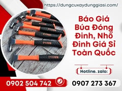 Báo Giá Búa Đóng Đinh, Nhổ Đinh Giá Sỉ Toàn Quốc
