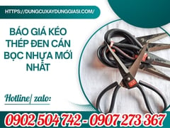 Báo giá kéo thép đen cán bọc nhựa mới nhất