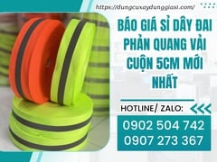 Báo giá sỉ dây đai phản quang vải cuộn 5cm mới nhất