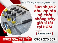 Búa nhựa 2 đầu lắp ráp nội thất chống trầy giá sỉ tốt tại HCM