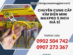Chuyên cung cấp kìm điện mini MAXPRO 5 inch giá sỉ