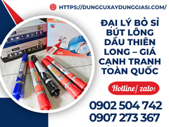 ĐẠI LÝ BỎ SỈ BÚT LÔNG DẦU THIÊN LONG – GIÁ CẠNH TRANH TOÀN QUỐC