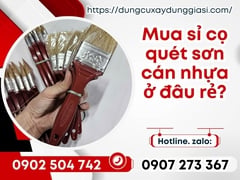 Mua sỉ cọ quét sơn cán nhựa ở đâu rẻ?