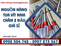 Nguồn hàng tua vít nam châm 2 đầu giá sỉ