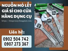 Nguồn mỏ lết giá sỉ cho cửa hàng dụng cụ