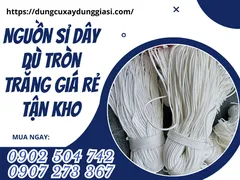 Nguồn Sỉ Dây Dù Tròn Trắng Giá Rẻ Tận Kho