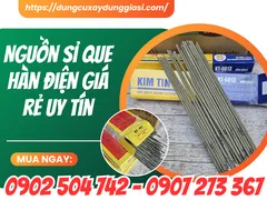 Nguồn sỉ que hàn điện giá rẻ uy tín