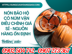 NÓN BẢO HỘ CÓ NÚM VẶN ĐIỀU CHỈNH GIÁ SỈ - NGUỒN HÀNG ỔN ĐỊNH